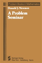 D. J. Newman, Donald J. Newman - A Problem Seminar