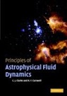 Bob Carswell, C J Clarke, C.j. Carswell Clarke, Cathie Clarke, Cathie Carswell Clarke, Cathie J. Clarke... - Principles of Astrophysical Fluid Dynamics