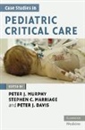 Peter J Murphy, Peter J. Murphy, Peter J. Marriage Murphy, Peter Davis, Peter J. Davis, Davis Peter J.... - Case Studies in Pediatric Critical Care