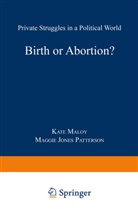 K. Maloy, Kat Maloy, Kate Maloy, M. Patterson, Margaret Jones Patterson - Birth or Abortion?