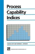Norman L. Johnson, Norman L. (University of North Carolina Johnson, Norman Lloyd Johnson, Johnson Norman L., Kotz Kotz, Samuel Kotz... - Process Capability Indices