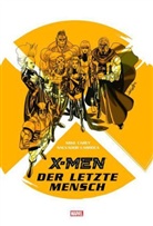 Mike Carey, Salvador Larroca, Salvador Larroca - X-Men: Der letzte Mensch