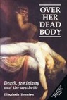 Elisabeth Bronfen - Over her dead body