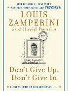 David Rensin, Louis Zamperini - Don't Give Up Don't Give In