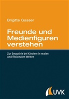 Brigitte Gasser - Freunde und Medienfiguren verstehen