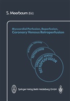 Meerbaum, S Meerbaum, S. Meerbaum - Myocardial Perfusion, Reperfusion, Coronary Venous Retroperfusion