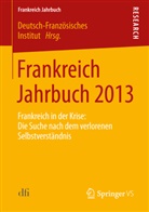 Deutsch-Französiches Institut, Deutsch-Französiche Institut, Deutsch-Französiches Institut, Deutsch-Französische Institut, Deutsch-Französisches Institut - Frankreich Jahrbuch: Frankreich Jahrbuch 2013