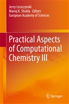 K Shukla, K Shukla, Jerz Leszczynski, Jerzy Leszczynski, Manoj K. Shukla - Practical Aspects of Computational Chemistry III
