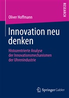 Oliver Hoffmann - Innovation neu denken