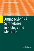 Sunghoo Kim, Sunghoon Kim - Aminoacyl-tRNA Synthetases in Biology and Medicine