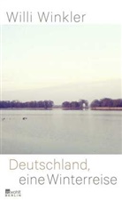 Willi Winkler - Deutschland, eine Winterreise