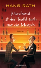 Hans Rath - Manchmal ist der Teufel auch nur ein Mensch