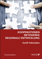 Isabella Hatak, Dietmar Roessl - Kooperationen - Netzwerke - regionale Entwicklung 12 Fallstudien