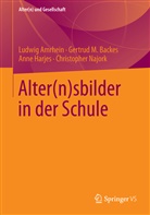 Ludwi Amrhein, Ludwig Amrhein, Gertrud Backes, Gertrud M Backes, Gertrud M. Backes, Anne Harjes... - Alter(n)sbilder in der Schule