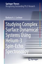 Barbara A J Lechner, Barbara A. J. Lechner - Studying Complex Surface Dynamical Systems Using Helium-3 Spin-Echo Spectroscopy