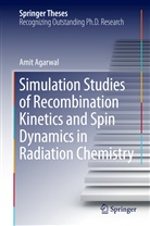Amit Agarwal - Simulation Studies of Recombination Kinetics and Spin Dynamics in Radiation Chemistry