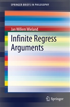 Jan Willem Wieland - Infinite Regress Arguments