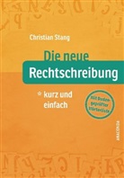 Christian Stang - Die neue Rechtschreibung - kurz und einfach