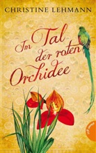 Christine Lehmann - Im Tal der roten Orchidee