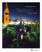 Erik Raidt, Eberhard Rapp, Stefan Schmid - Stuttgart. Meine Stadt