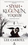 Lee Carroll - Siyah Kugunun Yükselisi