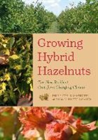 Philip Rutter, Philip/ Wiegrefe Rutter, Rutter-Daywater, Brandon Rutter-Daywater, Dr. Brandon Rutter-Daywater, Susan Wiegrefe - Growing Hybrid Hazelnuts
