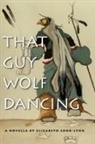 Elizabeth Cook-Lynn - That Guy Wolf Dancing