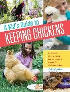 Melissa Caughey, Caughey Melissa - A Kid's Guide to Keeping Chickens