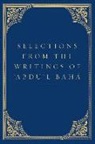 Abdu'l-Baha, Abdul-Bahaa - Selections from the Writings of 'Abdu'l-Baha