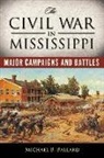 Michael B Ballard, Michael B. Ballard - The Civil War in Mississippi