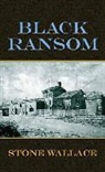 Stone Wallace - Black Ransom