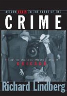 Richard Lindberg - Return Again to the Scene of the Crime