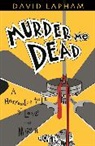 David Lapham, Jaime Hernandez, David Lapham, Briana Loewinsohn, David Lapham - Murder Me Dead