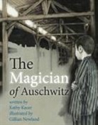 Kathy Kacer, Gillian Newland - The Magician of Auschwitz