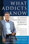 Christopher Kennedy Lawford, Drew Pinksy - What Addicts Know