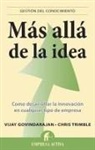 Vijay Govindarajan, Chris Trimble - Mas Alla de la Idea