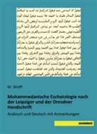 Wolff, M Wolff, M. Wolff - Muhammedanische Eschatologie nach der Leipziger und der Dresdner Handschrift
