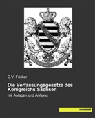 C. V. Fricker, V Fricker, C V Fricker - Die Verfassungsgesetze des Königreichs Sachsen