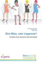 Juliett Aquilina-Reis, Juliette Aquilina-Reis, Marc Reis, Pascal Reis, Pascale Reis - Etre miss, cela s apprend