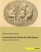 Johann Winckelmann, Johann Joachim Winckelmann - Geschichte der Kunst des Alterthums