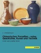 Zimmermann, E Zimmermann, E. Zimmermann - Chinesisches Porzellan - seine Geschichte, Kunst und Technik