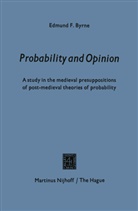 Edmund F Byrne, Edmund F. Byrne - Probability and opinion