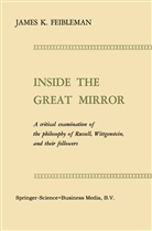James K Feibleman, James K. Feibleman - Inside the Great Mirror