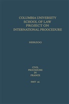Columbia University, Peter Herzog, Peter E Herzog, Peter E. Herzog, Kenneth A Loparo, Kenneth A. Loparo... - Civil Procedure in France
