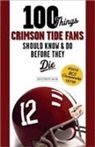 Christopher Walsh, Christopher Walsh - 100 Things Crimson Tide Fans Should Know & Do Before They Die