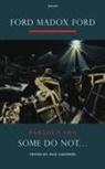 Ford M. Ford, Ford Madox Ford, Max Saunders, Ford M. Ford, Max Saunders - Parade's EndParade's End: Pt. 1: Some Do Not : A Novel