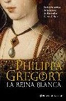 Philippa Gregory - La reina blanca