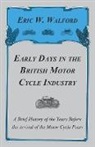 M. Deanesly, Eric W. Walford - Early Days in the British Motor Cycle in
