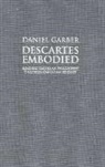 Daniel Garber, Daniel (University of Chicago) Garber, Garber Daniel - Descartes Embodied