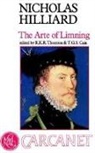 Nicholas Hilliard, Edward Norgate, T G S Cain, T. G. S. Cain, Tom Cain, R K R Thornton... - Treatise Concerning the Arte of Limning